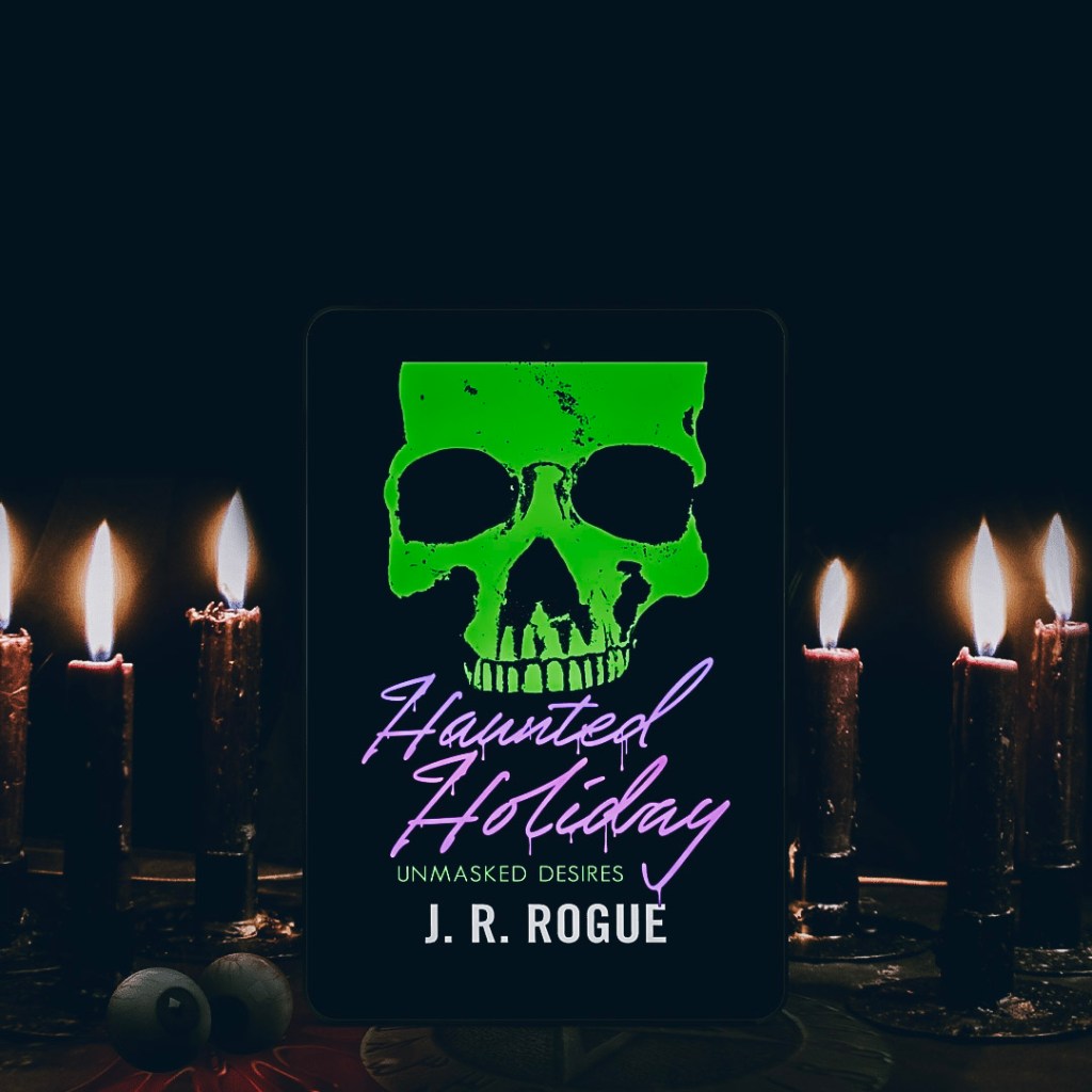 Cover of 'Haunted Holiday: Unmasked Desires' by J. R. Rogue, featuring a green skull design with candles in the background.